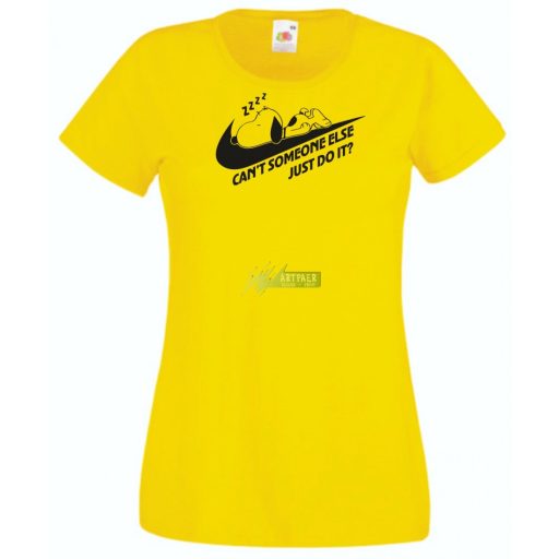 Humor Can't Someone Else Just Do It női rövid ujjú póló