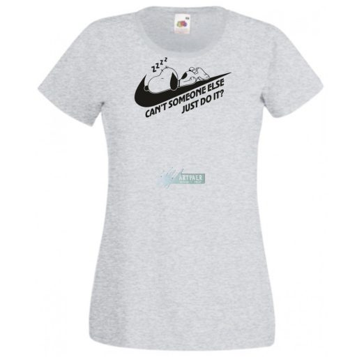 Humor Can't Someone Else Just Do It női rövid ujjú póló