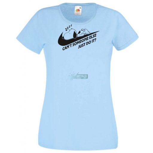 Humor Can't Someone Else Just Do It női rövid ujjú póló