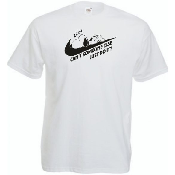 Humor Can't Someone Else Just Do It férfi rövid ujjú póló