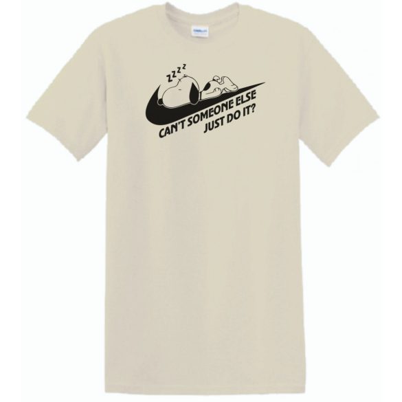 Humor Can't Someone Else Just Do It férfi rövid ujjú póló