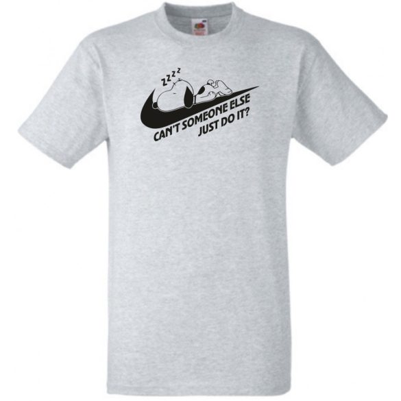 Humor Can't Someone Else Just Do It férfi rövid ujjú póló