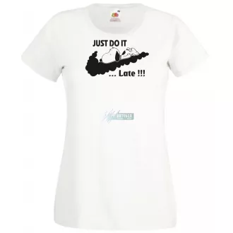 Humor Just Do It ... Late női rövid ujjú póló