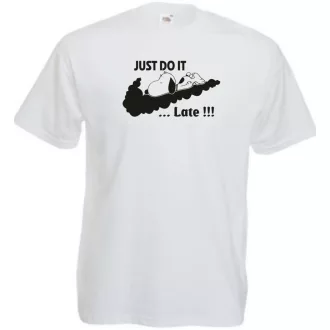 Humor Just Do It ... Late férfi rövid ujjú póló