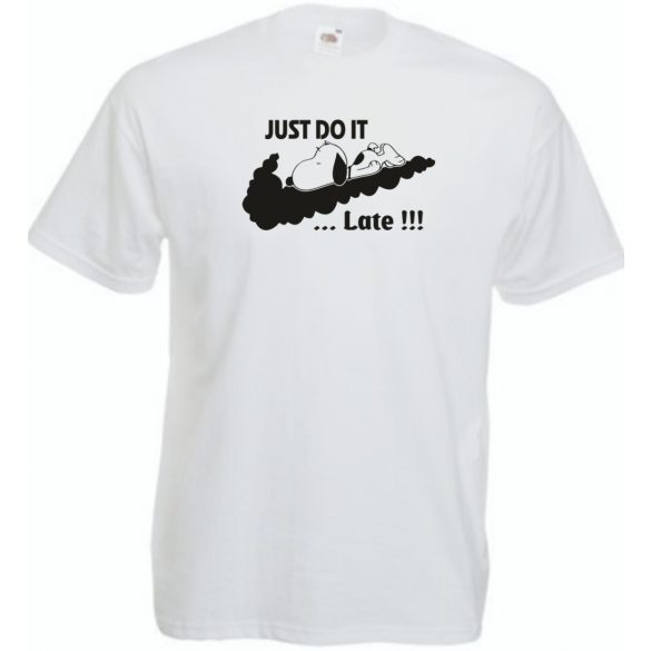 Humor Just Do It ... Late férfi rövid ujjú póló
