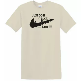 Humor Just Do It ... Late férfi rövid ujjú póló