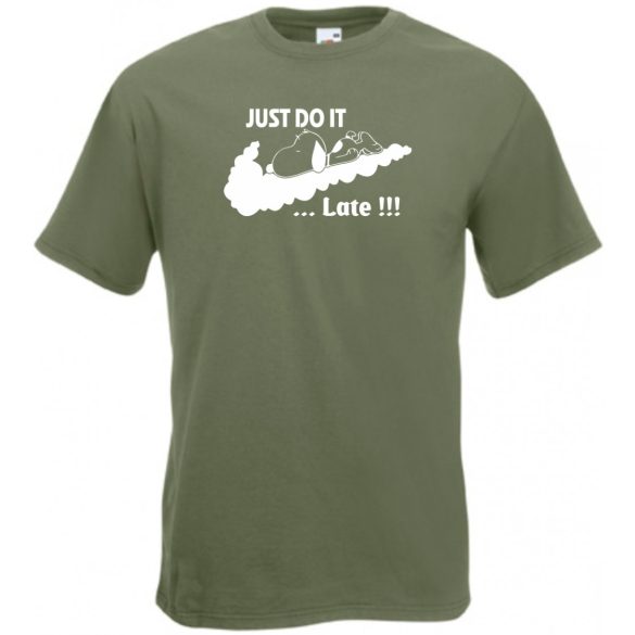 Humor Just Do It ... Late férfi rövid ujjú póló