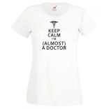 Keep Calm Styled Almost Doctor női rövid ujjú póló
