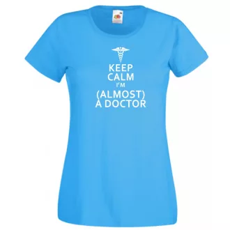 Keep Calm Styled Almost Doctor női rövid ujjú póló
