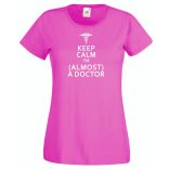 Keep Calm Styled Almost Doctor női rövid ujjú póló