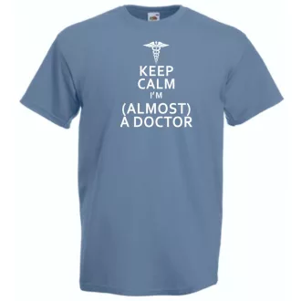 Keep Calm Styled Almost Doctor férfi rövid ujjú póló