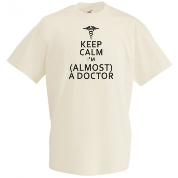 Keep Calm Styled Almost Doctor férfi rövid ujjú póló