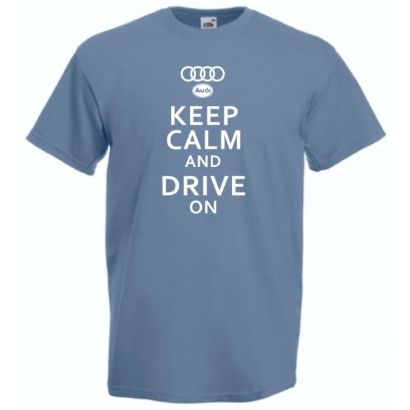 Keep Calm Styled auto fan Audi férfi rövid ujjú póló