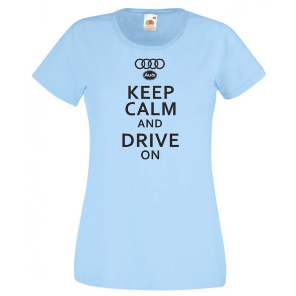 Keep Calm Styled Audi autó fan női rövid ujjú póló