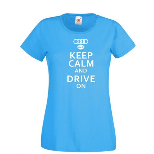 Keep Calm Styled Audi autó fan női rövid ujjú póló