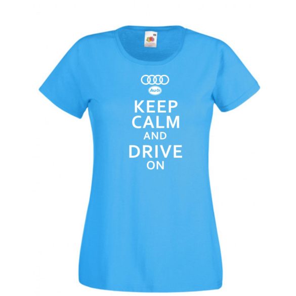 Keep Calm Styled Audi autó fan női rövid ujjú póló