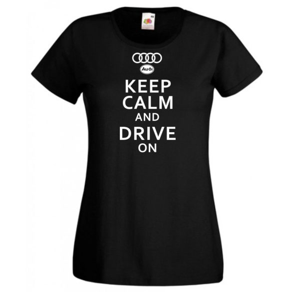 Keep Calm Styled Audi autó fan női rövid ujjú póló