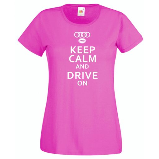 Keep Calm Styled Audi autó fan női rövid ujjú póló
