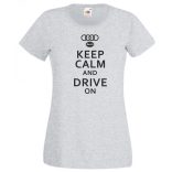 Keep Calm Styled Audi autó fan női rövid ujjú póló