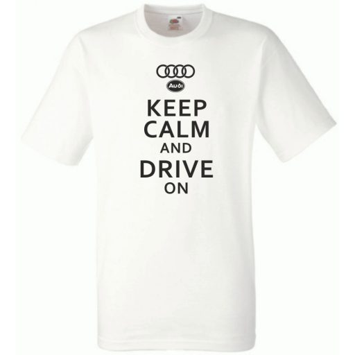 Keep Calm Styled auto fan Audi férfi rövid ujjú póló