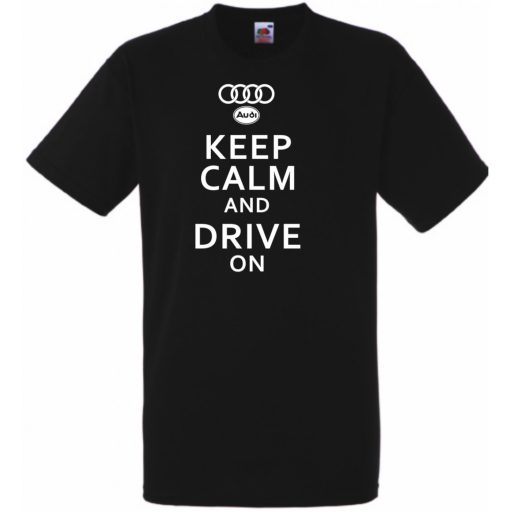 Keep Calm Styled auto fan Audi férfi rövid ujjú póló