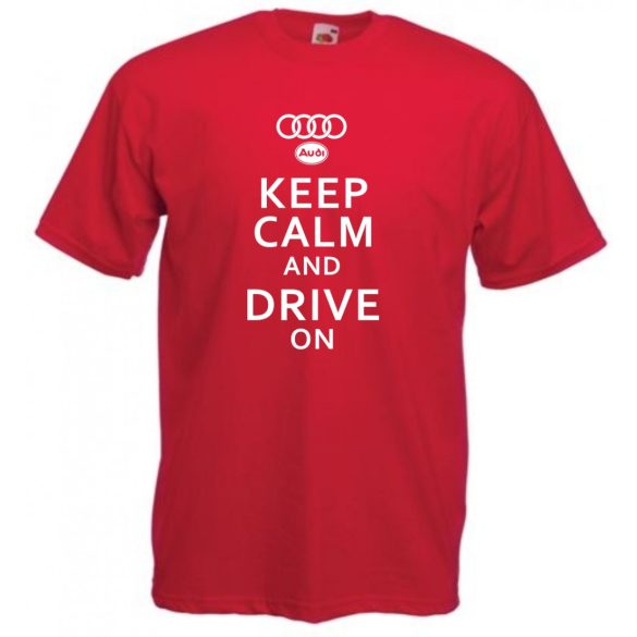 Keep Calm Styled auto fan Audi férfi rövid ujjú póló