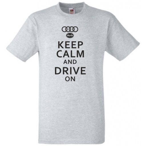Keep Calm Styled auto fan Audi férfi rövid ujjú póló