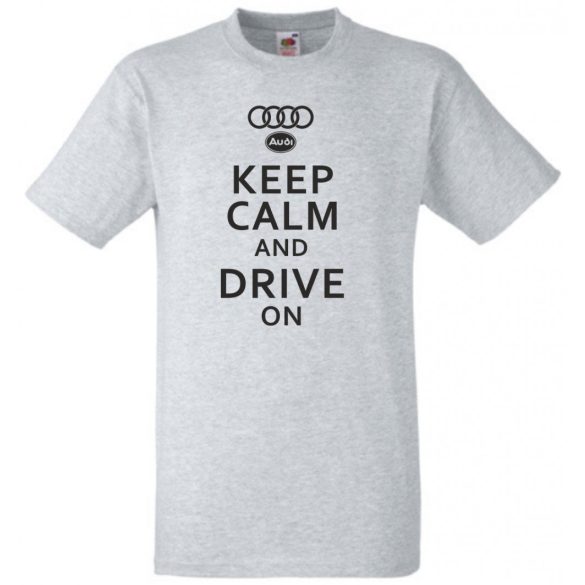Keep Calm Styled auto fan Audi férfi rövid ujjú póló
