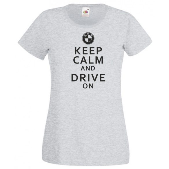 Keep Calm Styled BMW autó fan női rövid ujjú póló
