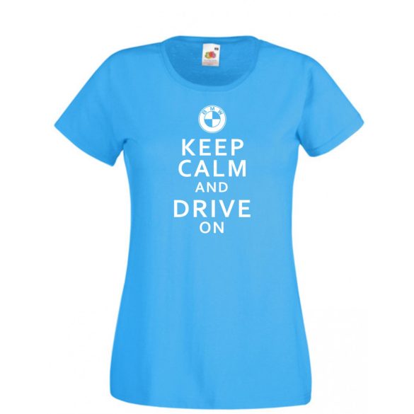 Keep Calm Styled BMW autó fan női rövid ujjú póló