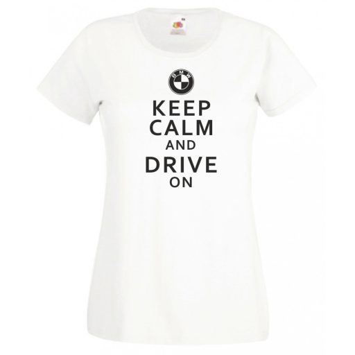 Keep Calm Styled BMW autó fan női rövid ujjú póló