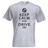 Keep Calm Styled BMW auto fan férfi rövid ujjú póló