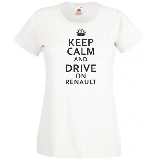 Keep Calm Styled Renault autó fan női rövid ujjú póló