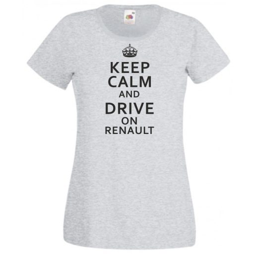 Keep Calm Styled Renault autó fan női rövid ujjú póló