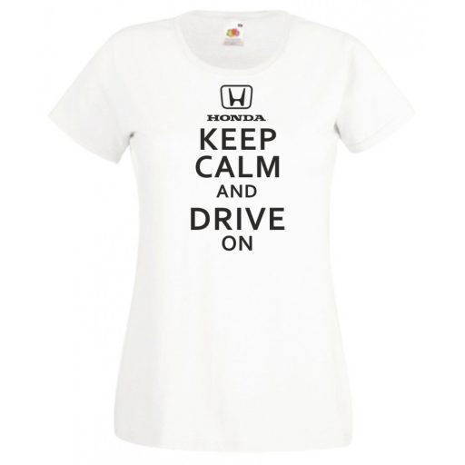 Keep Calm Styled Honda autó fan női rövid ujjú póló