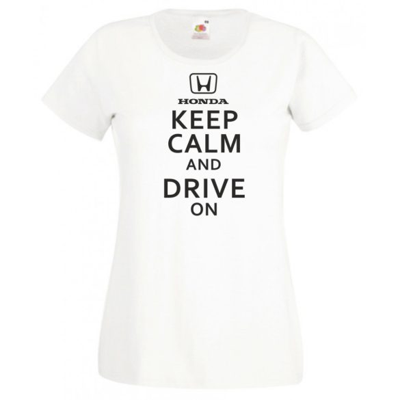 Keep Calm Styled Honda autó fan női rövid ujjú póló