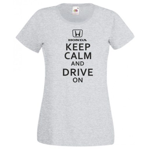 Keep Calm Styled Honda autó fan női rövid ujjú póló