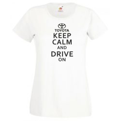 Keep Calm Styled Toyota auto fan női rövid ujjú póló