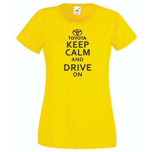 Keep Calm Styled Toyota auto fan női rövid ujjú póló