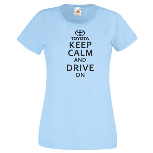 Keep Calm Styled Toyota auto fan női rövid ujjú póló