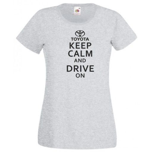 Keep Calm Styled Toyota auto fan női rövid ujjú póló