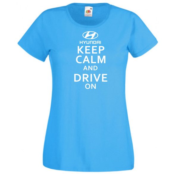 Keep Calm Styled Hyundai autó fan női rövid ujjú póló