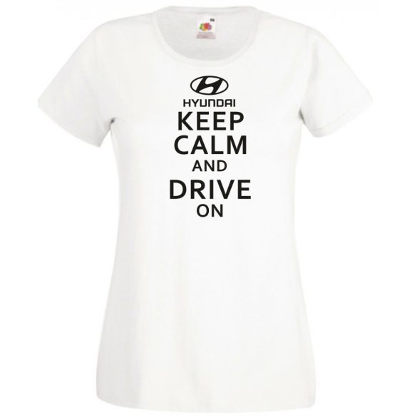 Keep Calm Styled Hyundai autó fan női rövid ujjú póló