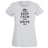 Keep Calm Styled Hyundai autó fan női rövid ujjú póló