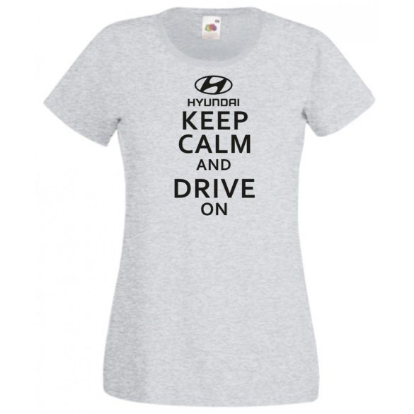 Keep Calm Styled Hyundai autó fan női rövid ujjú póló