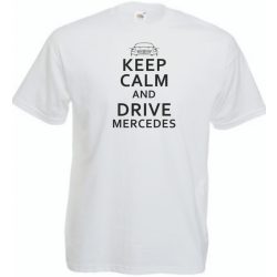  Keep Calm Styled Mercedes Benz autó fan férfi rövid ujjú póló