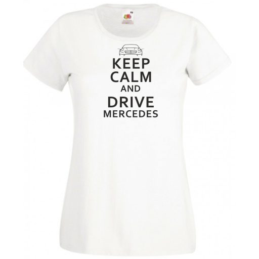 Keep Calm Styled Mercedes Benz autó fan női rövid ujjú póló