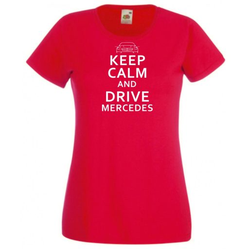 Keep Calm Styled Mercedes Benz autó fan női rövid ujjú póló
