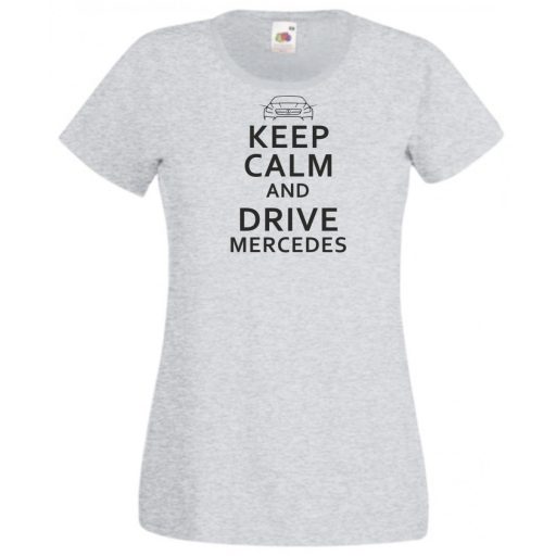 Keep Calm Styled Mercedes Benz autó fan női rövid ujjú póló