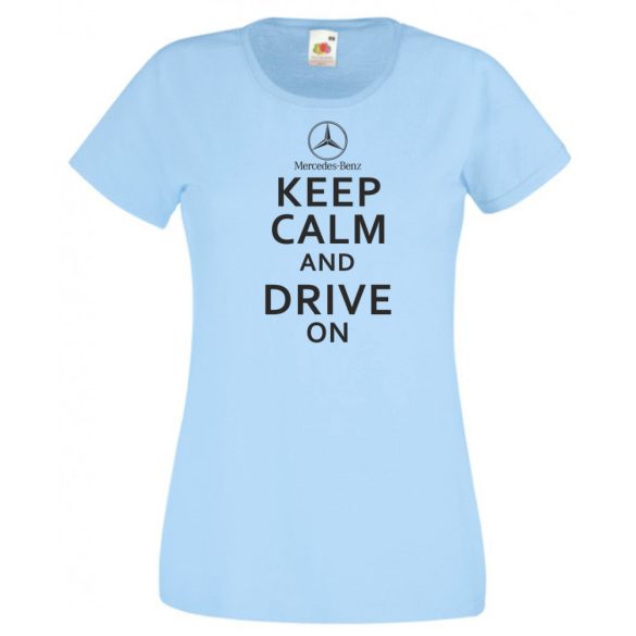 Keep Calm Styled Mercedes Benz autó fan női rövid ujjú póló
